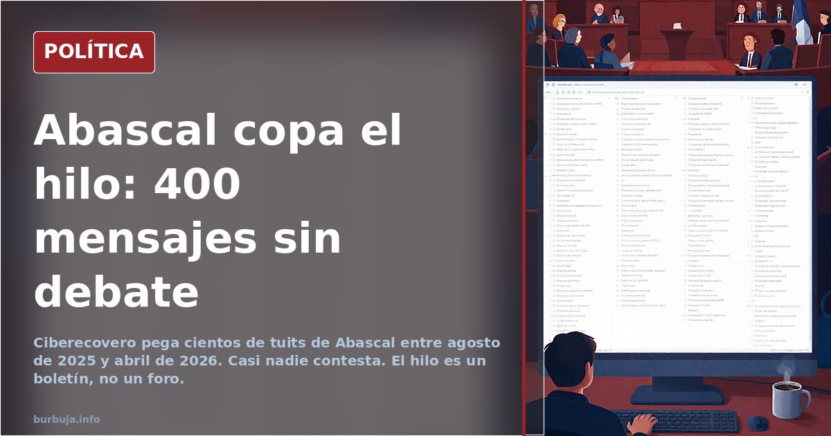 Abascal copa el hilo: 400 mensajes sin debate