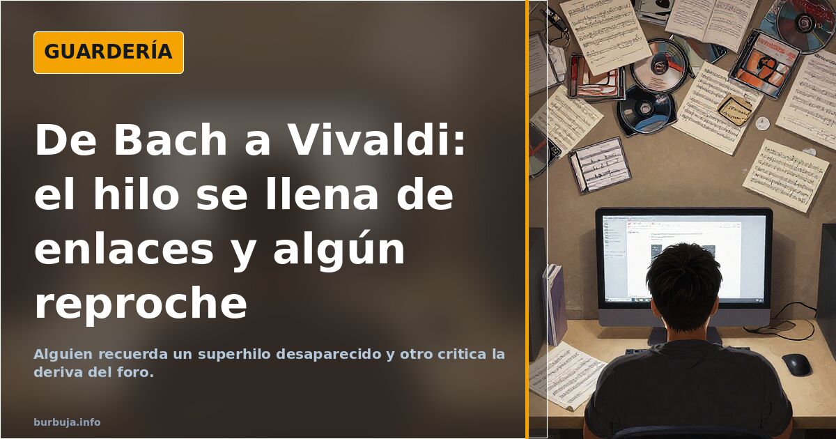 De Bach a Vivaldi: el hilo se llena de enlaces y algún reproche