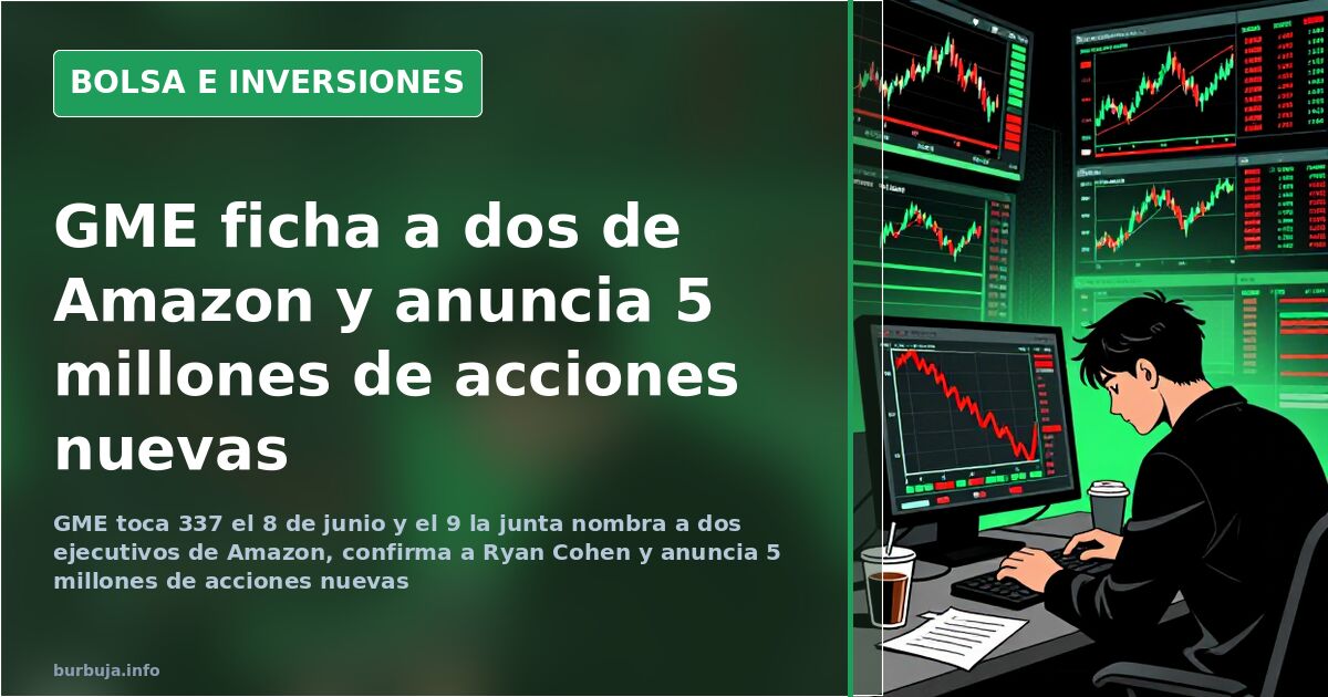 GME ficha a dos de Amazon y anuncia 5 millones de acciones nuevas