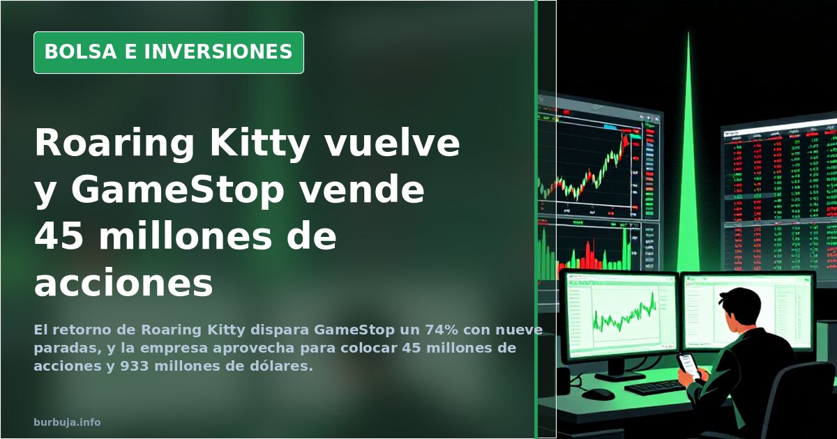 Roaring Kitty vuelve y GameStop vende 45 millones de acciones