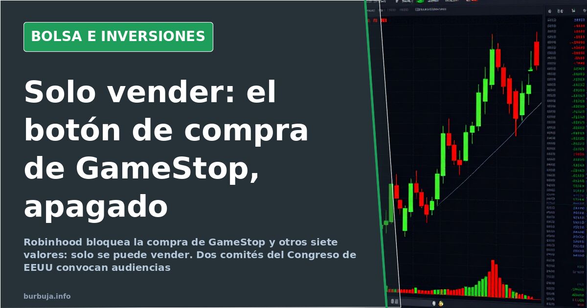 Robinhood bloquea GameStop: solo se puede vender, no comprar