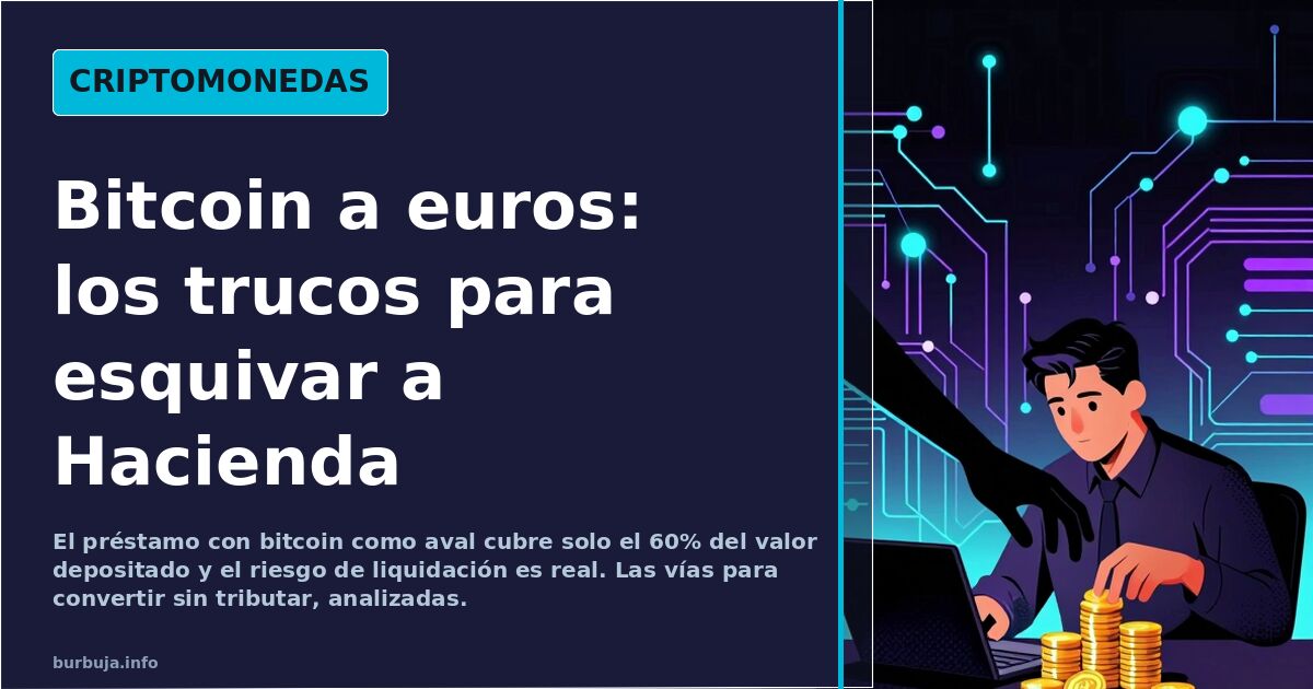 Bitcoin a euros sin pasar por Hacienda: los trucos que se discuten