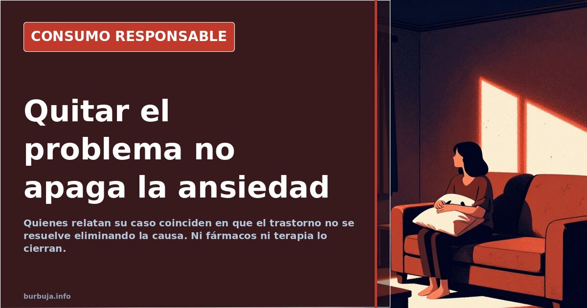 Ansiedad generalizada: por qué quitar el motivo no la cura