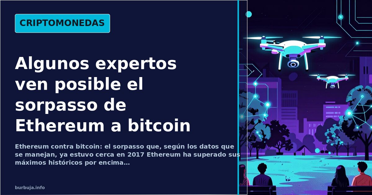 Algunos expertos ven posible el sorpasso de Ethereum a bitcoin