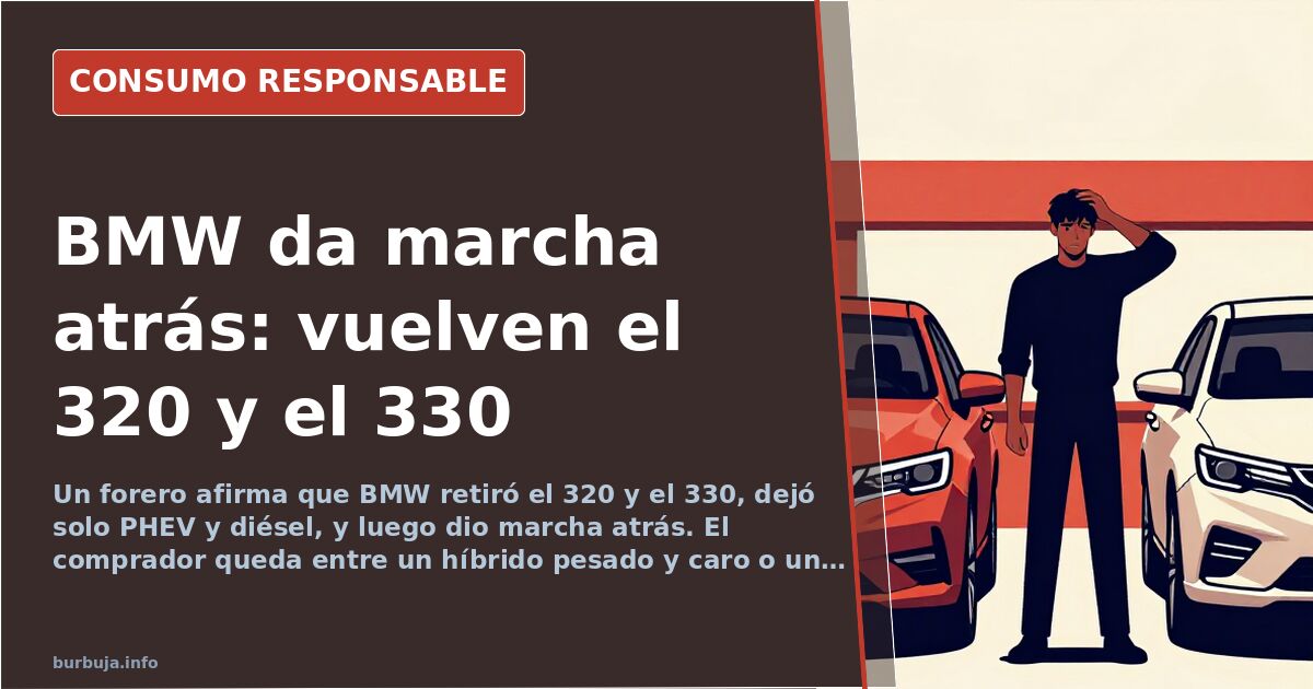 BMW da marcha atrás y vuelve a vender el 320 y el 330