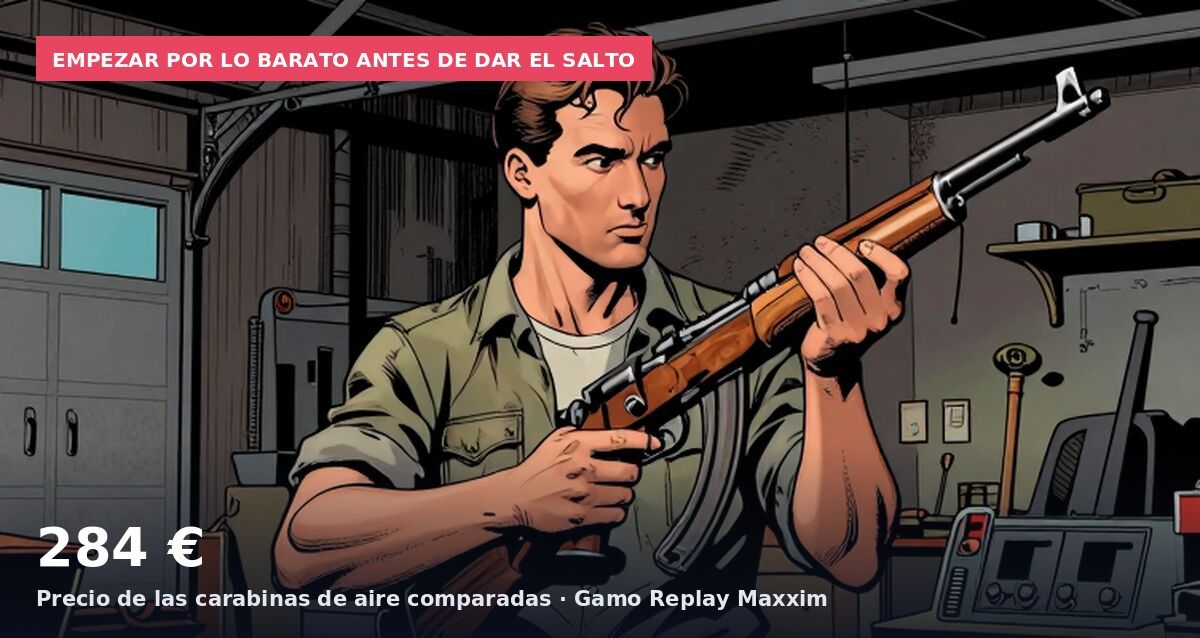 Empezar por lo barato antes de dar el salto: 284 € Precio de las carabinas de aire comparadas · Gamo Replay Maxxim