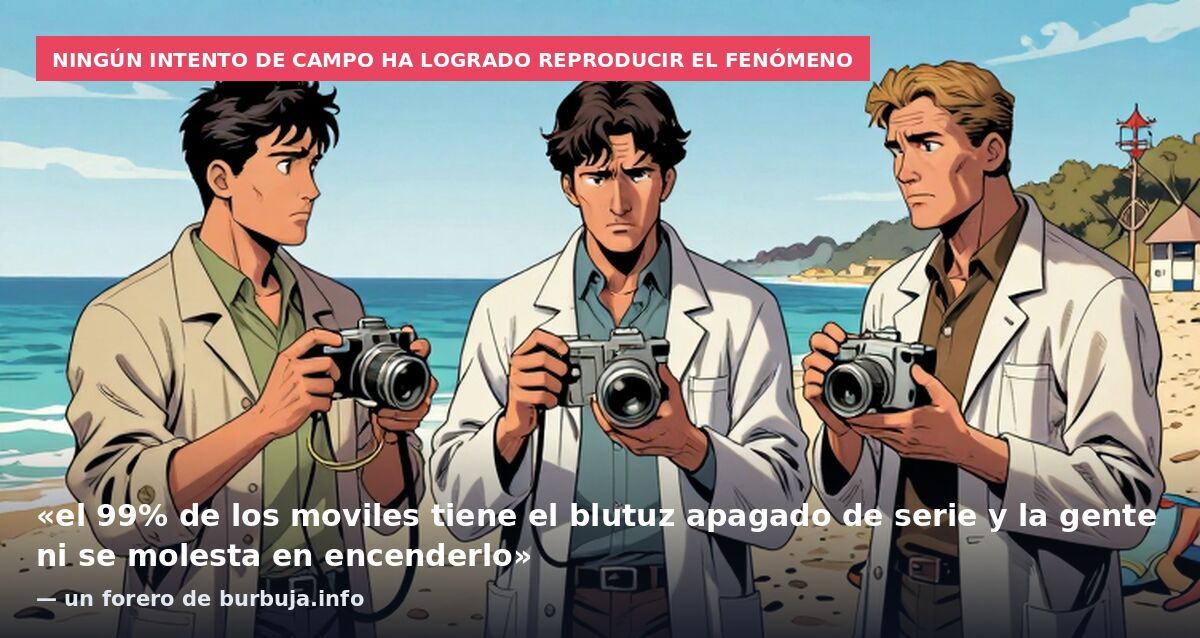 Ningún intento de campo ha logrado reproducir el fenómeno: «el 99% de los moviles tiene el blutuz apagado de serie y la gente ni se molesta en encenderlo» — un forero de burbuja.info