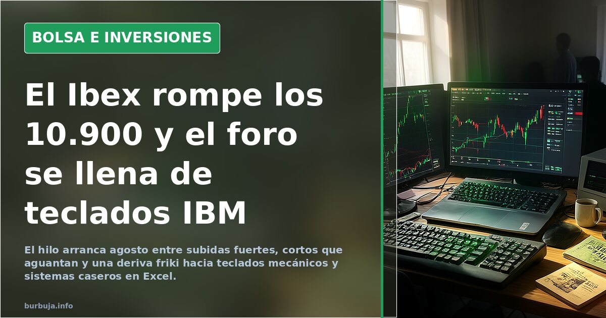 El Ibex rompe los 10.900 y el foro se llena de teclados IBM