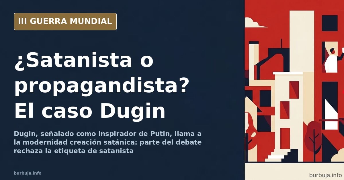 Dugin: de profeta del eurasianismo a activo de propaganda