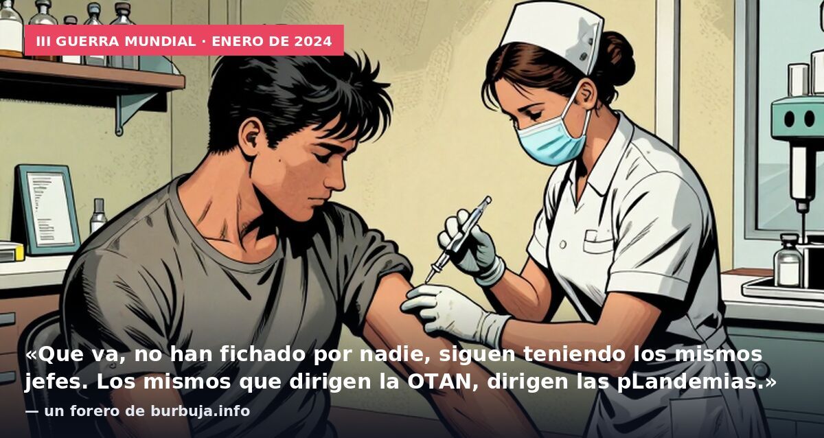 III Guerra Mundial · enero de 2024: «Que va, no han fichado por nadie, siguen teniendo los mismos jefes. Los mismos que dirigen la OTAN, dirigen las pLandemias.» — un forero de burbuja.info