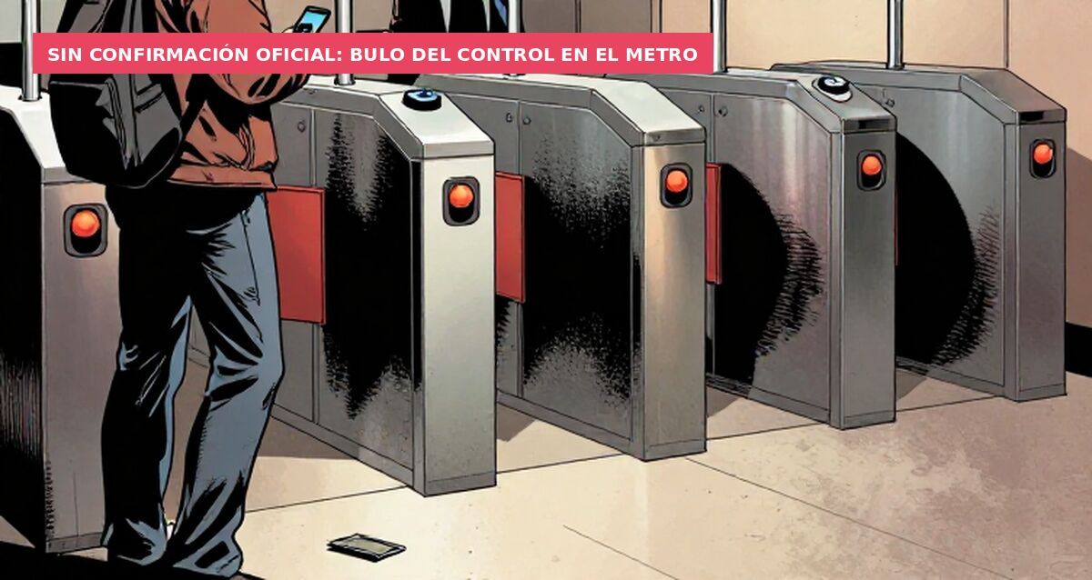 Sin confirmación oficial: bulo del control en el metro
