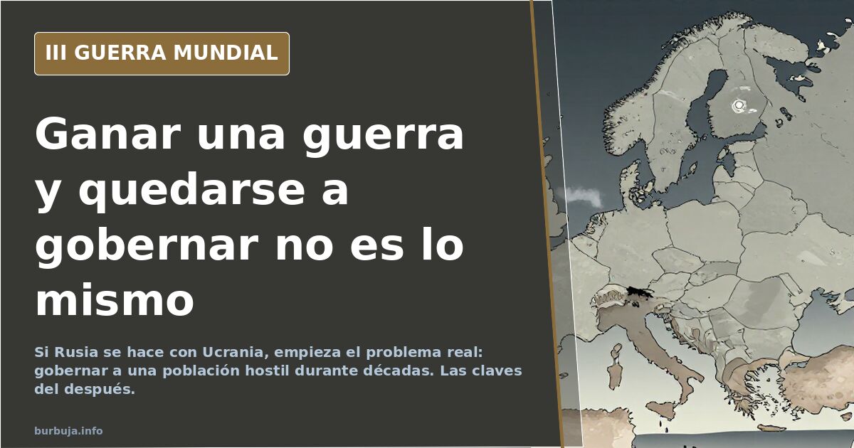 Rusia puede ganar en Ucrania, pero gobernar es otra guerra