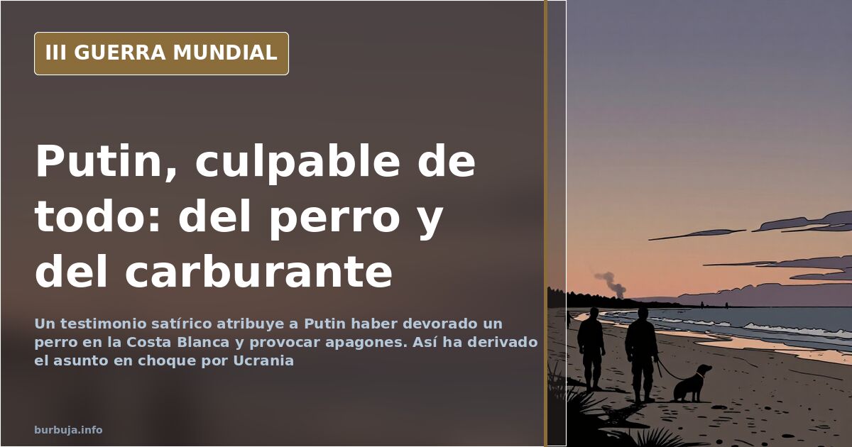 Putin, culpable de todo: del perro al apagón y al carburante