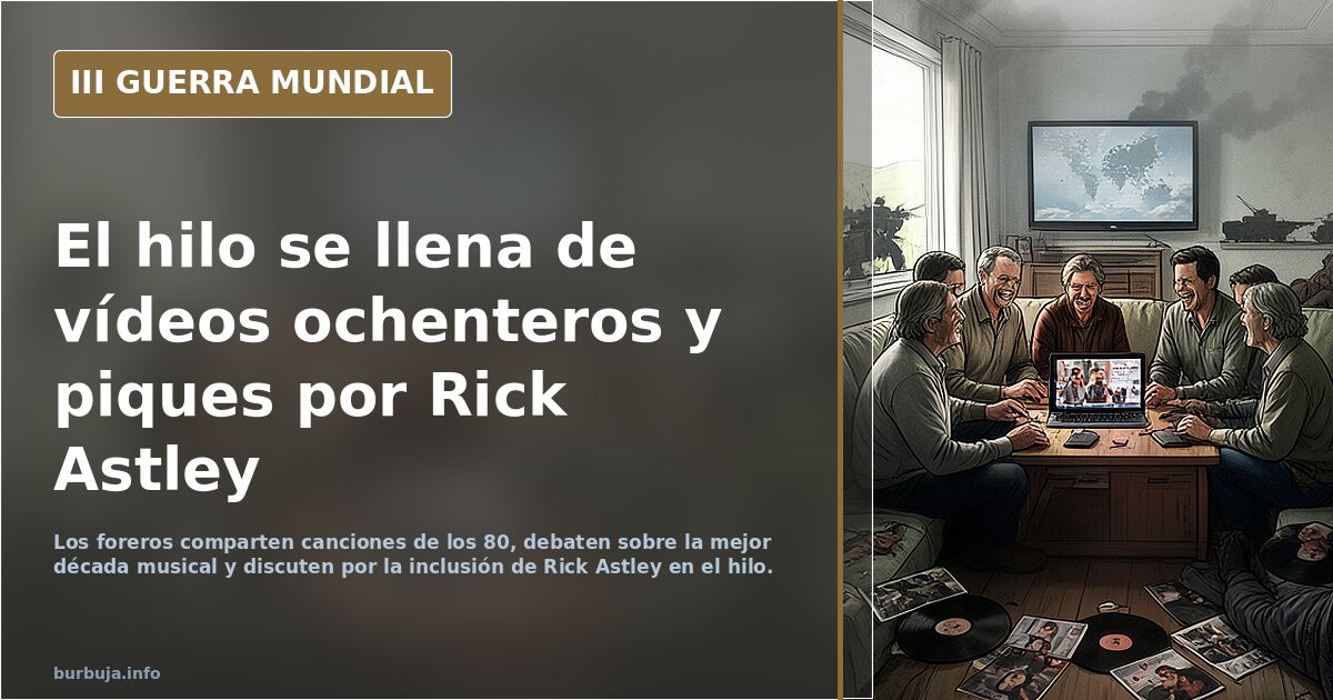 El hilo se llena de vídeos ochenteros y piques por Rick Astley