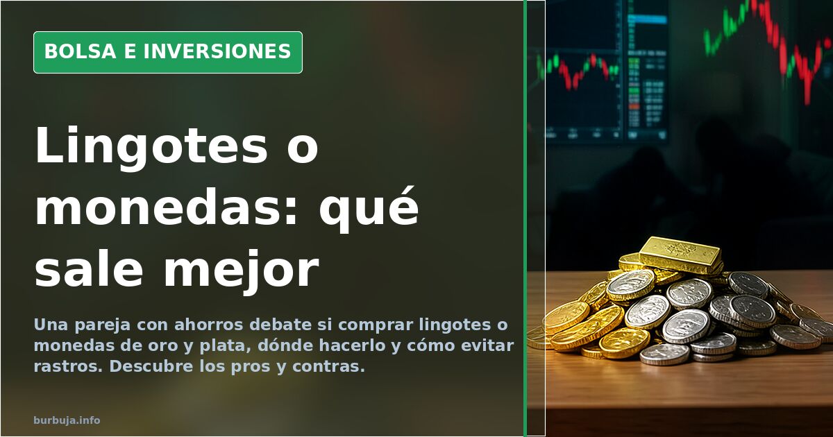 Oro y plata: lingotes o monedas y dónde comprarlos