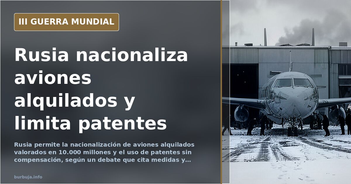 Rusia nacionaliza aviones alquilados y limita patentes extranjeras