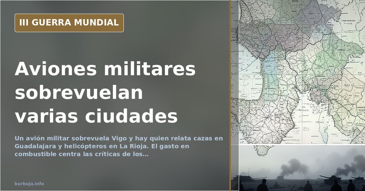 Aviones militares sobrevuelan varias ciudades y avivan las sospechas