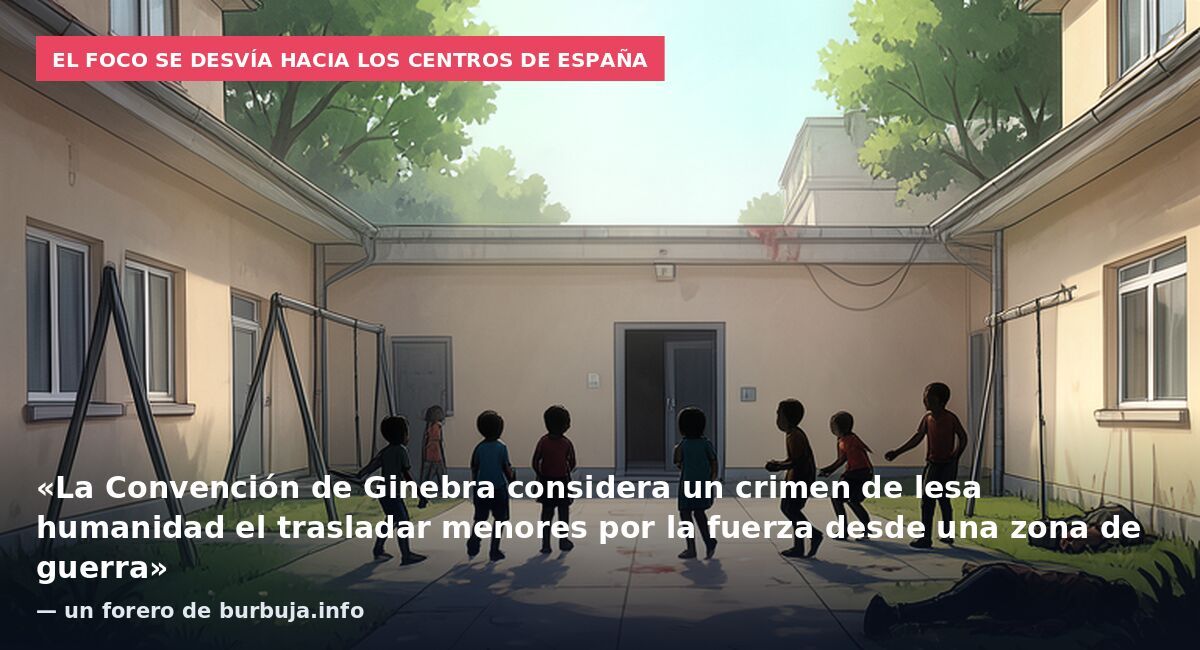 El foco se desvía hacia los centros de España: «La Convención de Ginebra considera un crimen de lesa humanidad el trasladar menores por la fuerza desde una zona de guerra» — un forero de burbuja.info