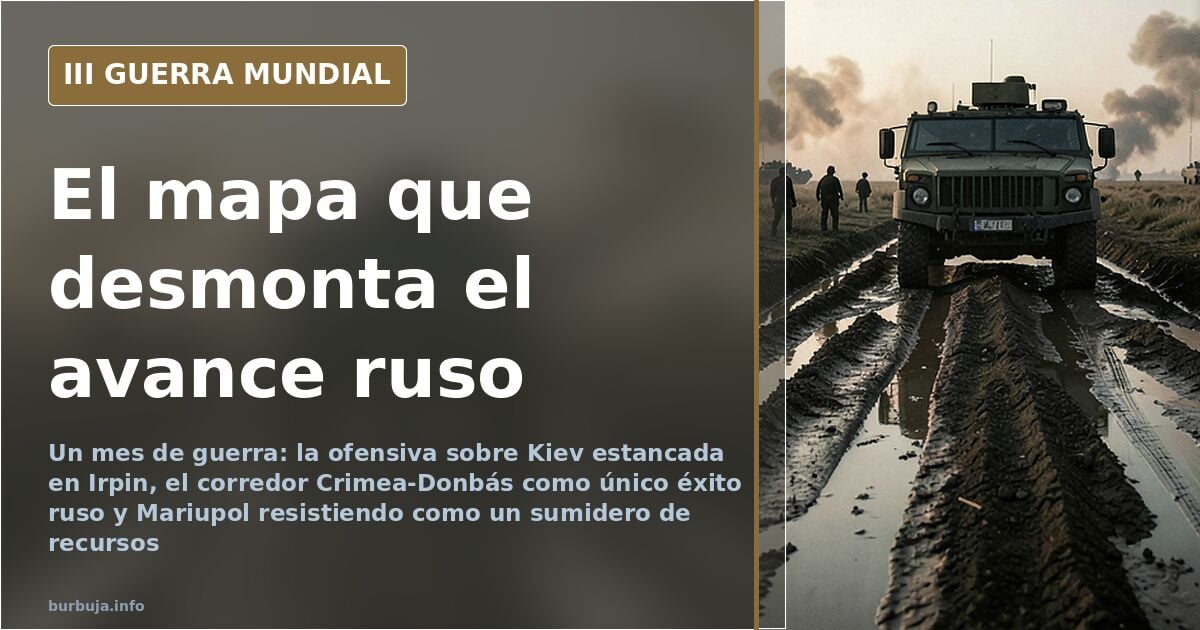 El mapa que corrige el relato ruso de la guerra de Ucrania
