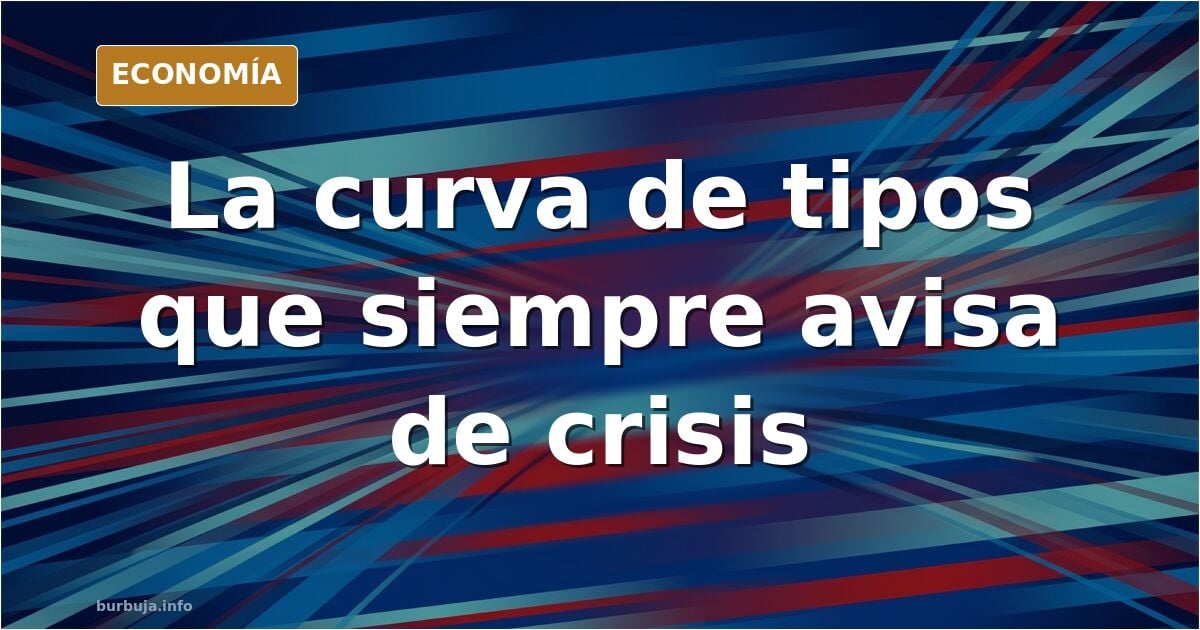 Curva de bonos de EEUU invertida: la señal que anticipa crisis