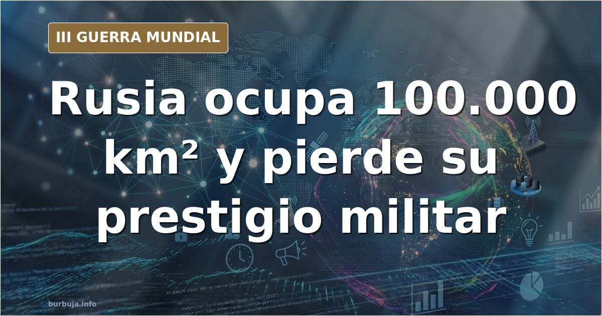 Qué ha ganado Rusia en Ucrania: territorio, bajas y facturas