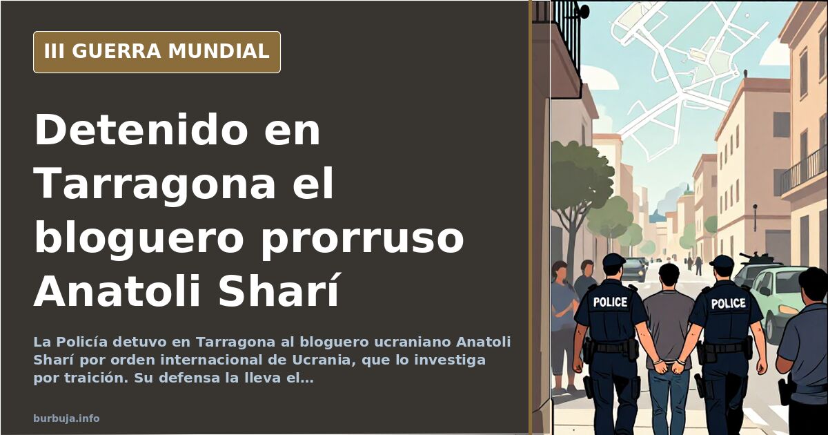 Detenido en Tarragona el bloguero prorruso Anatoli Sharí por orden de Ucrania