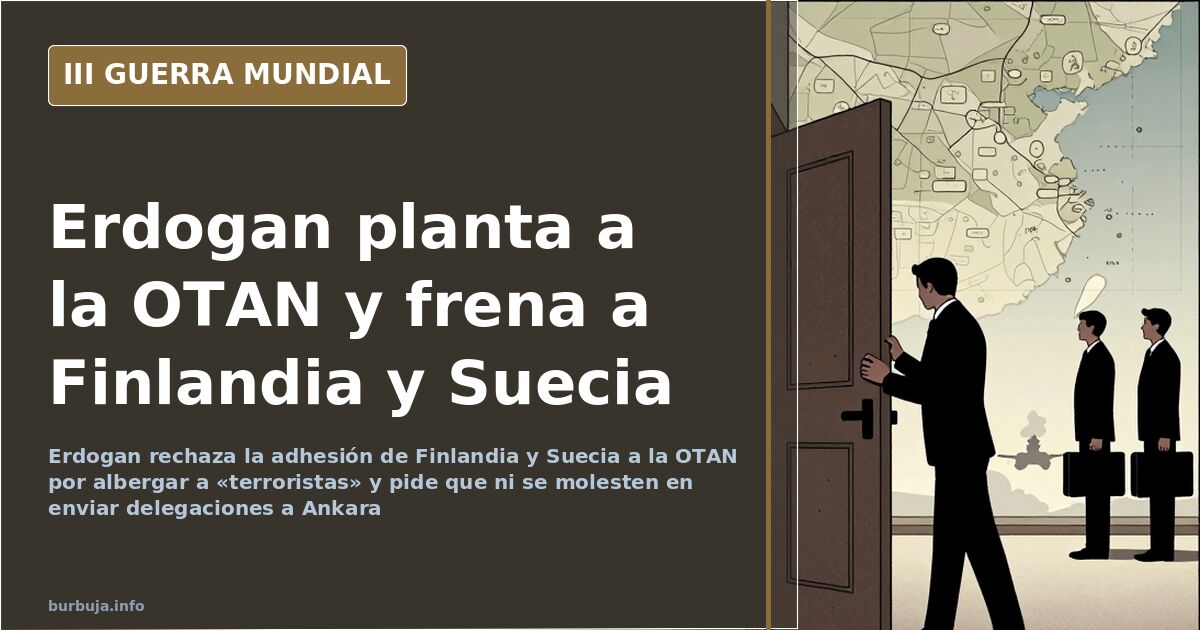 Silueta de Erdogan ante un mapa de la OTAN con Finlandia y Suecia señaladas y humo de fondo en el horizonte