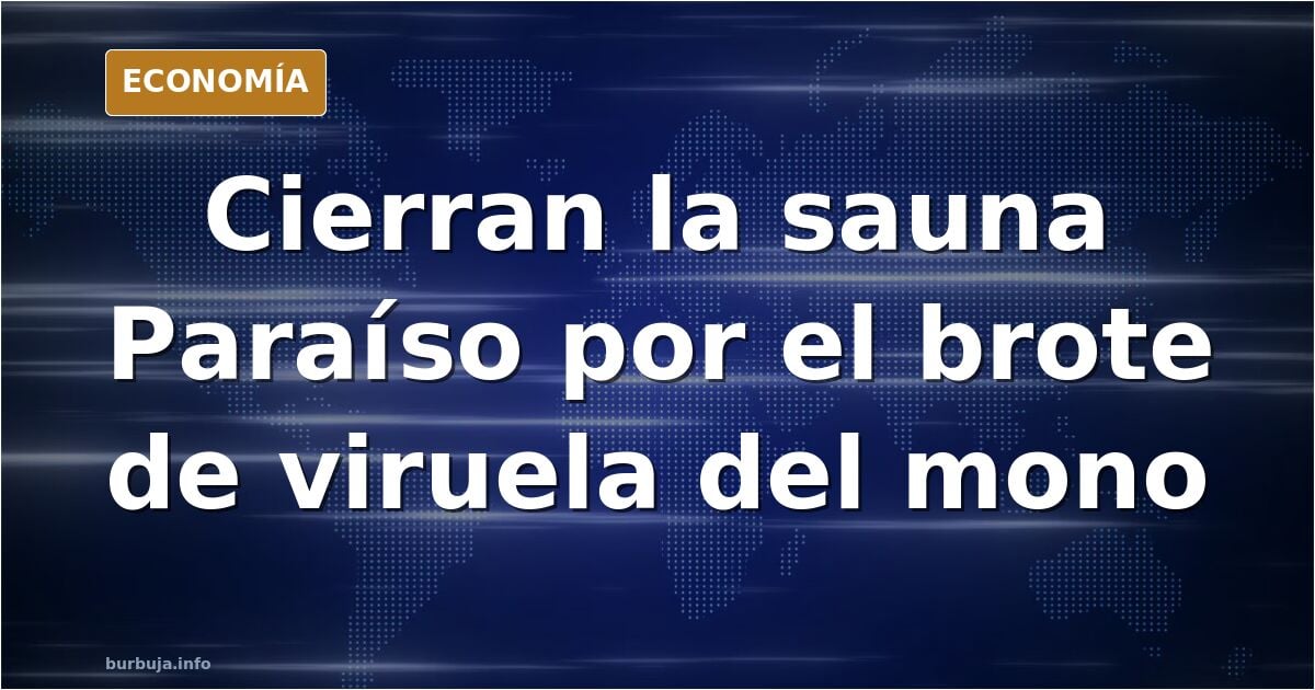 Puerta de la sauna Paraíso en Madrid precintada con cartel de cierre sanitario por el brote de viruela del mono