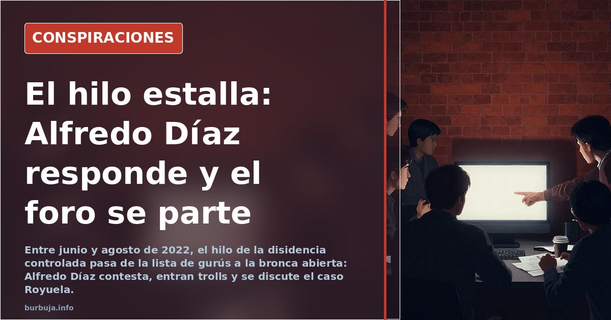 El hilo estalla: Alfredo Díaz responde y el foro se parte