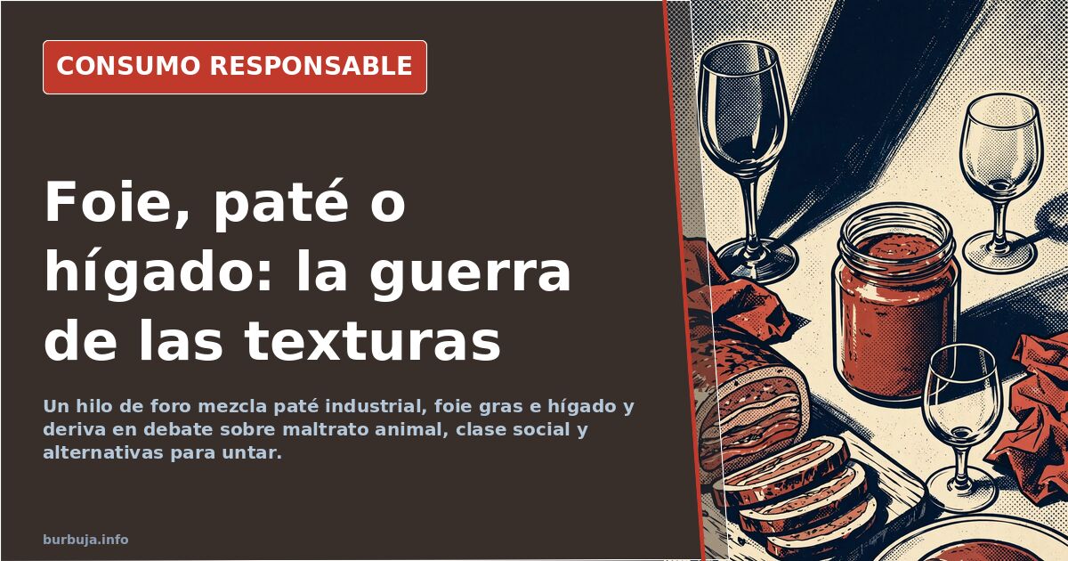 El foie gras y el paté no son lo mismo: debate en un foro