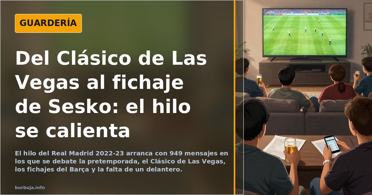 Del Clásico de Las Vegas al fichaje de Sesko: el hilo se calienta