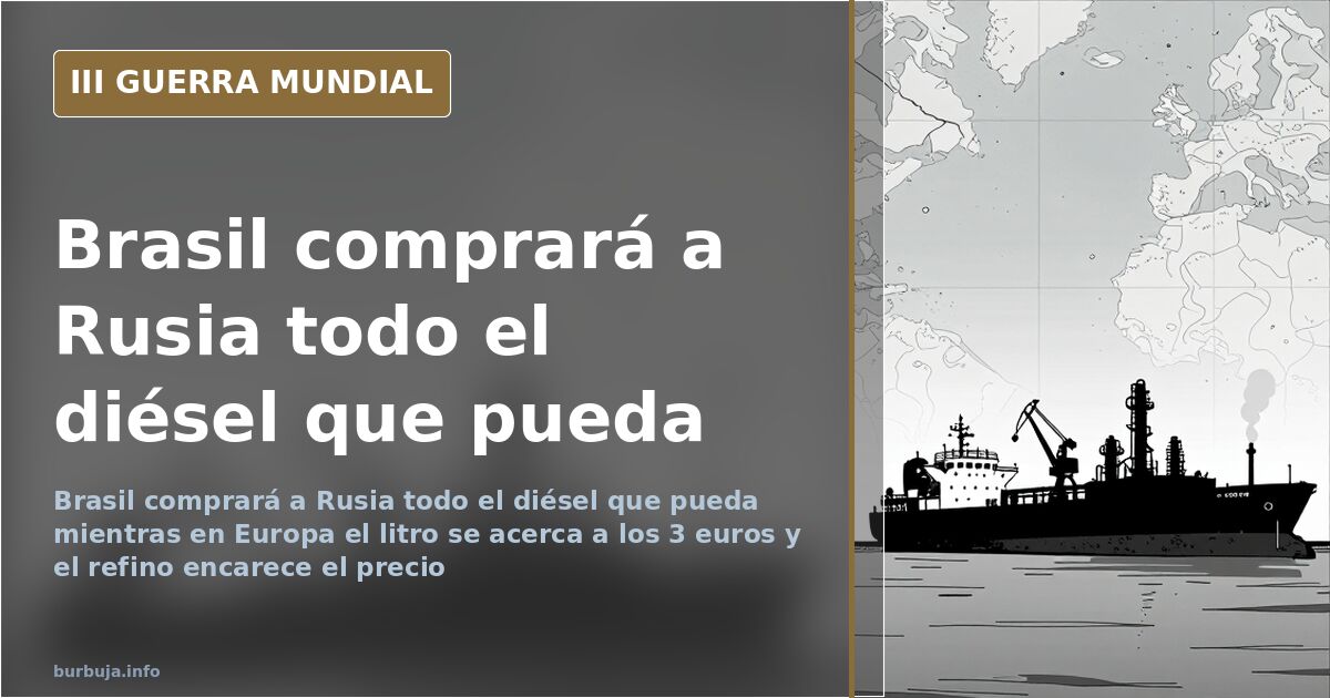 Brasil anuncia que comprará a Rusia todo el diésel que pueda