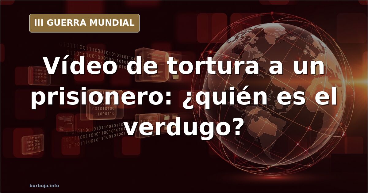 Un vídeo de tortura a un prisionero reabre el debate sobre crímenes de guerra
