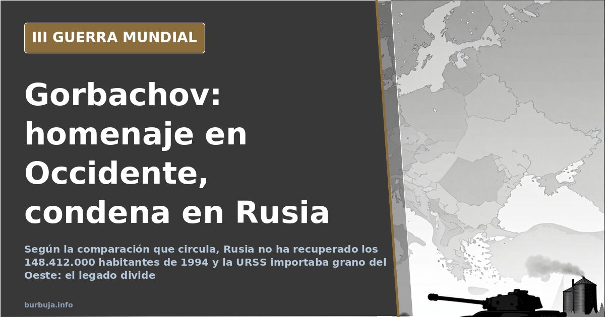 Muere Gorbachov: homenaje en Occidente, condena en Rusia