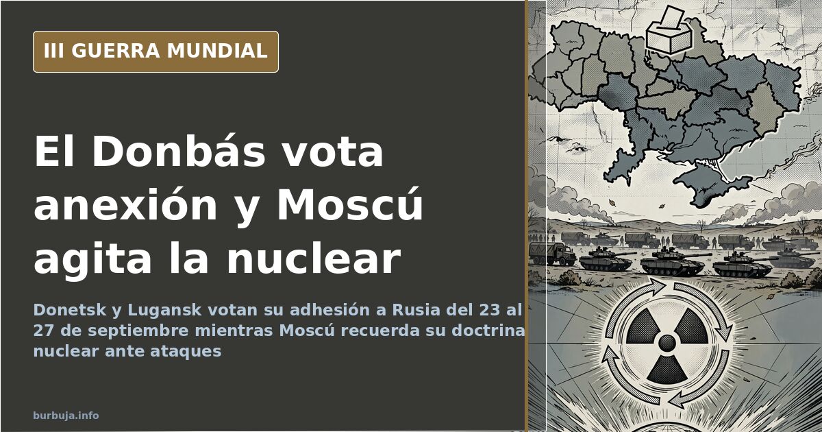 Rusia anuncia el referéndum del Donbás y agita la carta nuclear