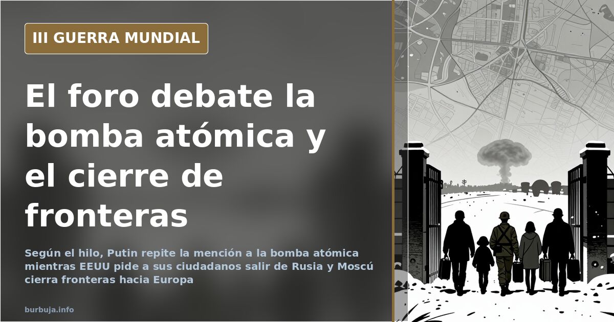 El foro debate la bomba atómica de Putin y el cierre de fronteras