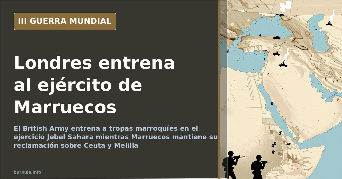 Tropas británicas y marroquíes durante el ejercicio Jebel Sahara