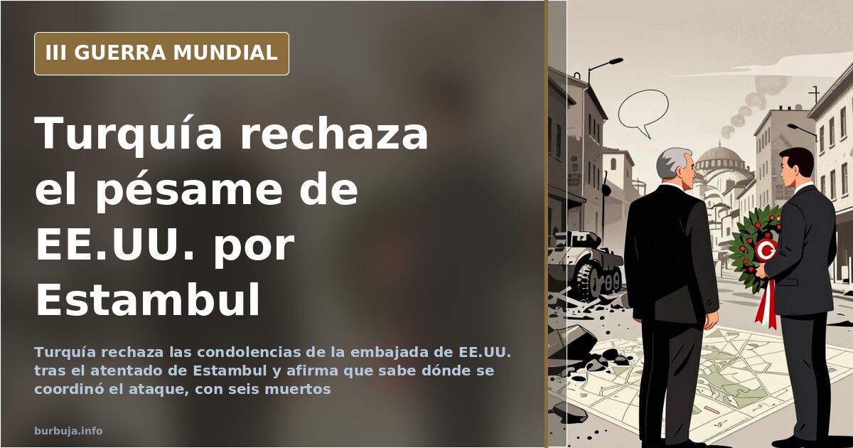 Ankara señala a Washington: «No aceptamos las condolencias»