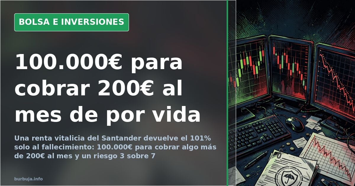 Rentas vitalicias: 100.000€ para cobrar algo más de 200€ al mes