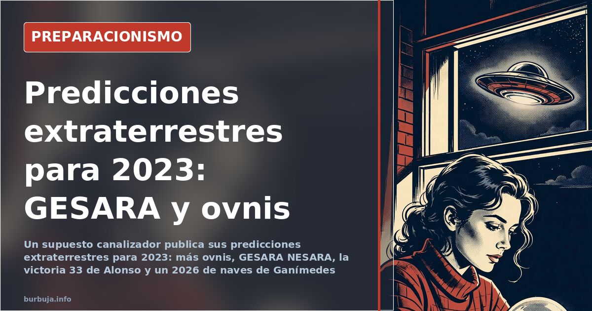 Predicciones extraterrestres para 2023: sátira, ovnis y GESARA