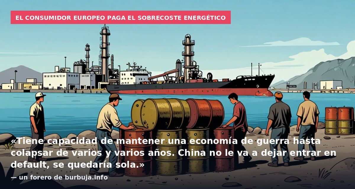 El consumidor europeo paga el sobrecoste energético: «Tiene capacidad de mantener una economía de guerra hasta colapsar de varios y varios años. China no le va a dejar entrar en default, se quedaría sola.» — un forero de burbuja.info