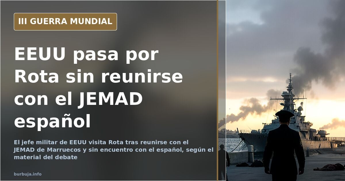 US top general visits Rota after Morocco trip, skips meeting with Spain's defence chief