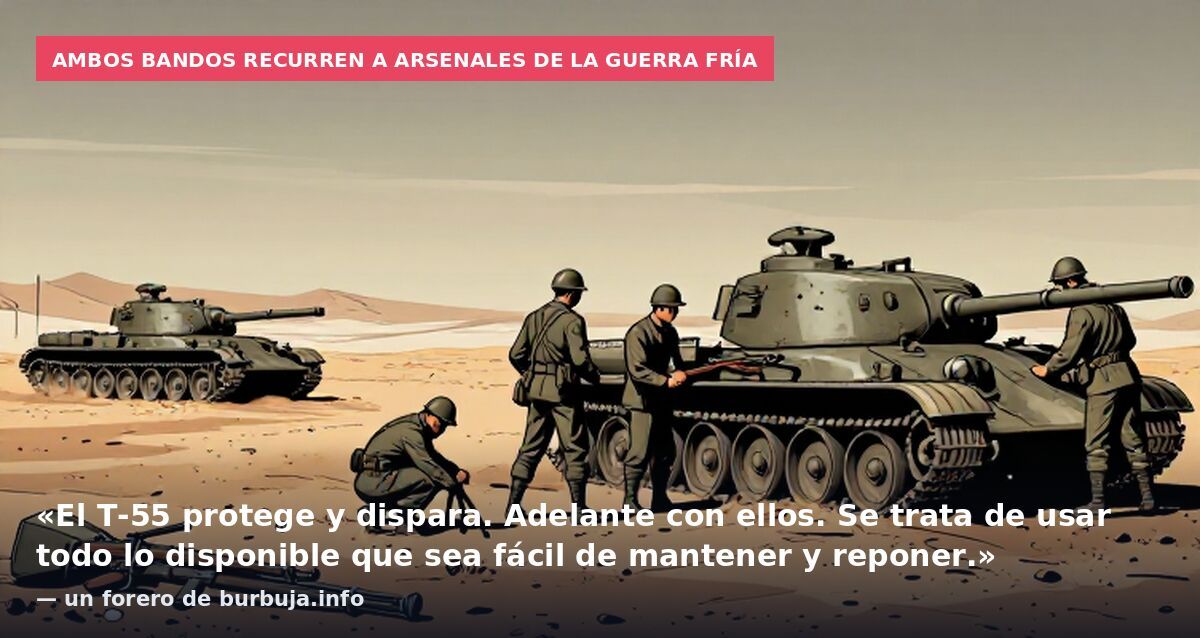 Ambos bandos recurren a arsenales de la Guerra Fría: «El T-55 protege y dispara. Adelante con ellos. Se trata de usar todo lo disponible que sea fácil de mantener y reponer.» — un forero de burbuja.info