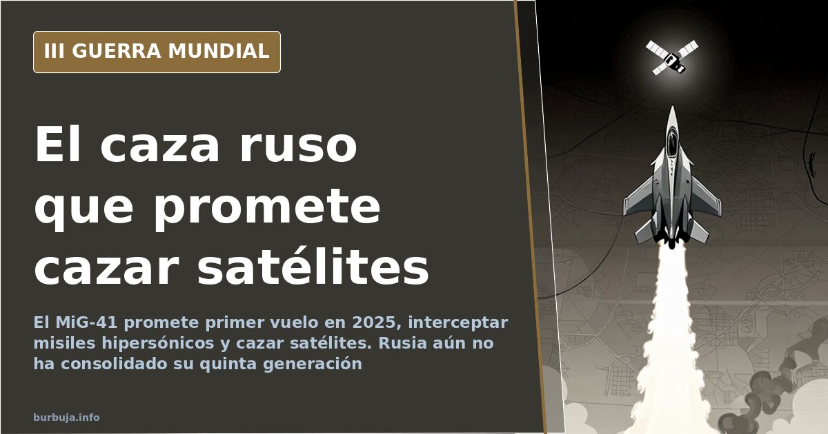 MiG-41: sexta generación rusa con vuelo previsto en 2025