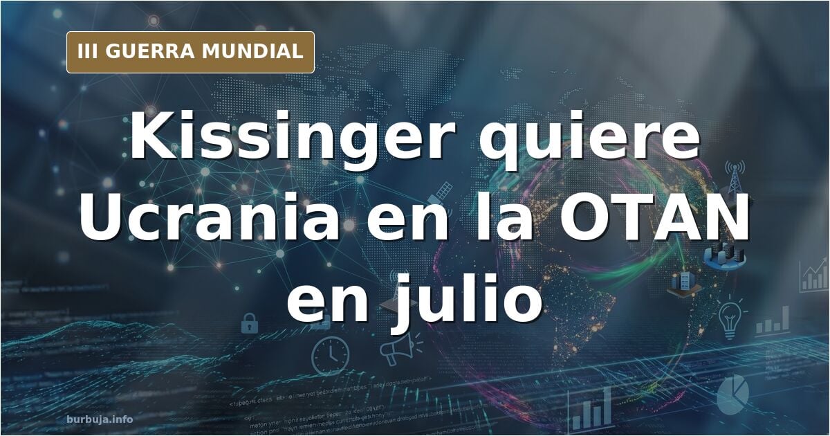 Kissinger, 99 años, pide meter a Ucrania en la OTAN en julio