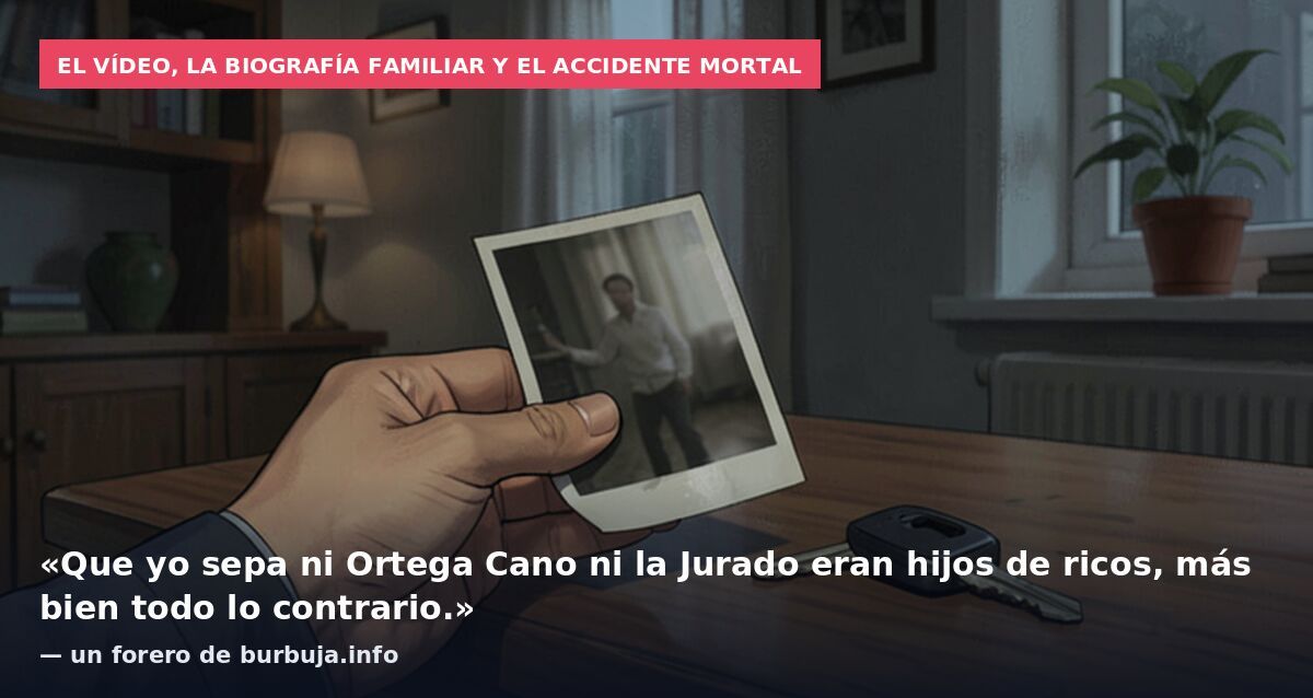 El vídeo, la biografía familiar y el accidente mortal: «Que yo sepa ni Ortega Cano ni la Jurado eran hijos de ricos, más bien todo lo contrario.» — un forero de burbuja.info