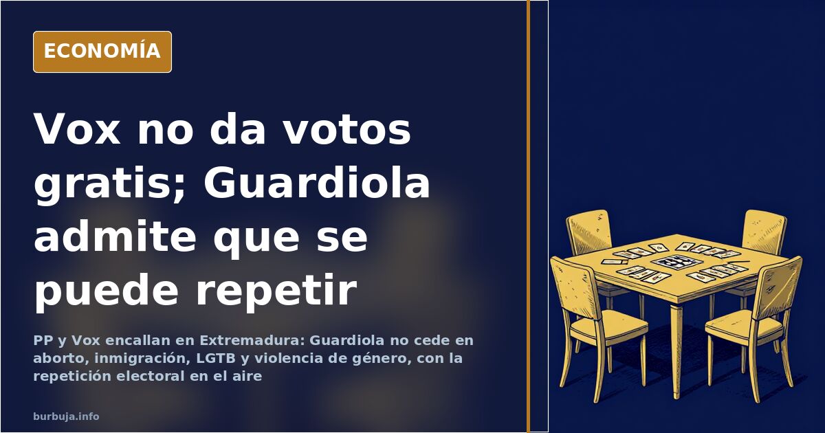 Guardiola no cede ante Vox: Extremadura puede repetir elecciones