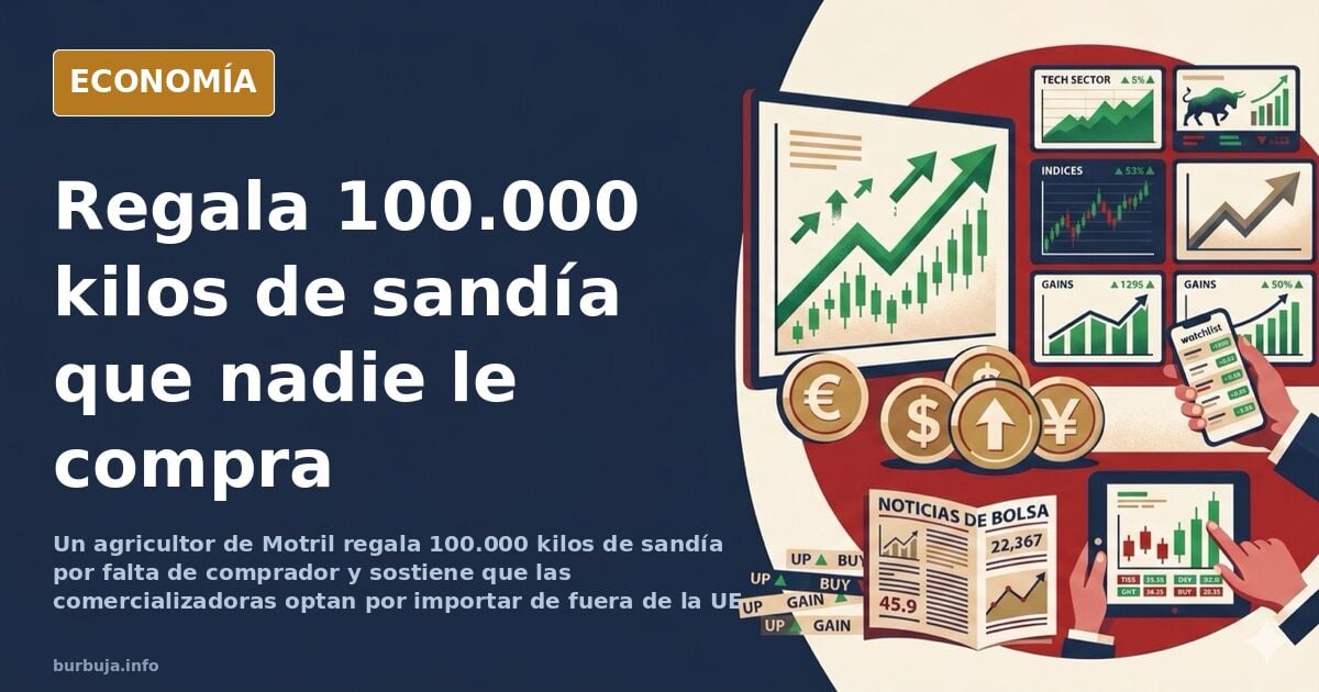 Motril: regala 100.000 kilos de sandía que no puede vender