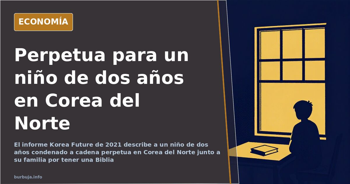 Corea del Norte condena a cadena perpetua a un niño de dos años
