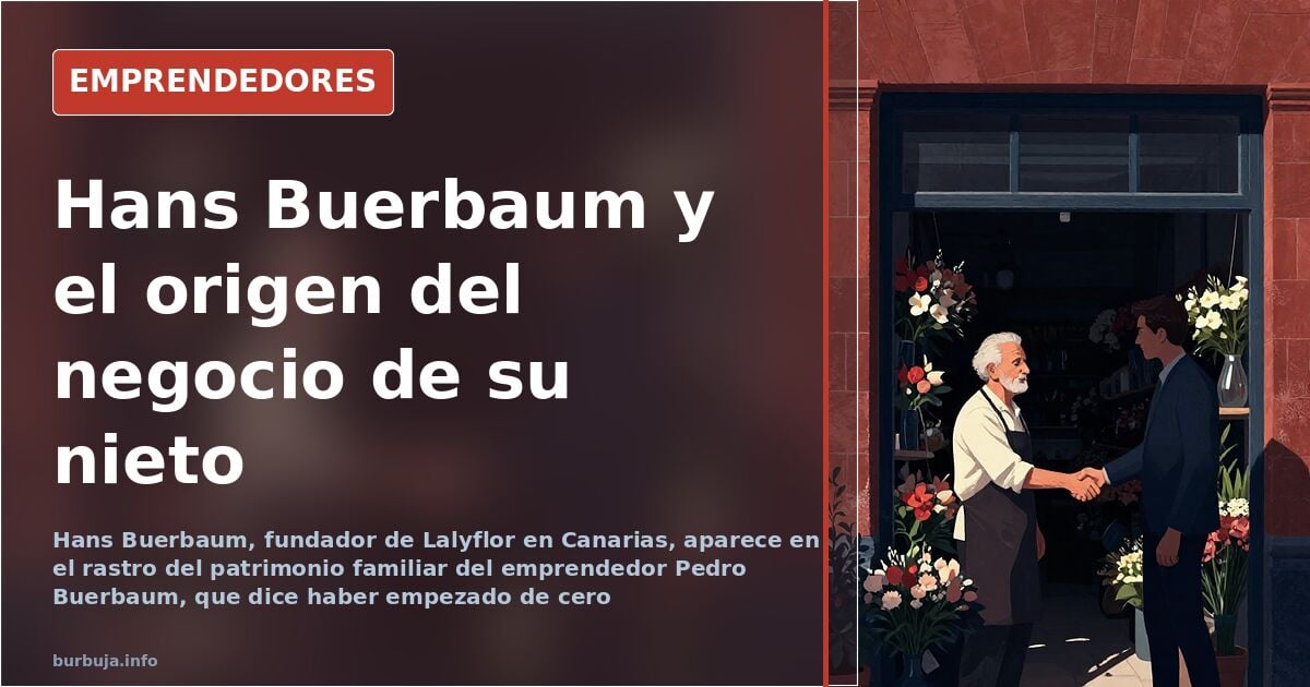 Hans Buerbaum, Lalyflor y el relato del nieto emprendedor